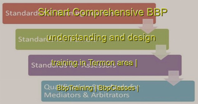 Skinart Comprehensive BBP understanding and design training in Termon area | BbpTraining | BbpClasses | SkinartTraining-Italy